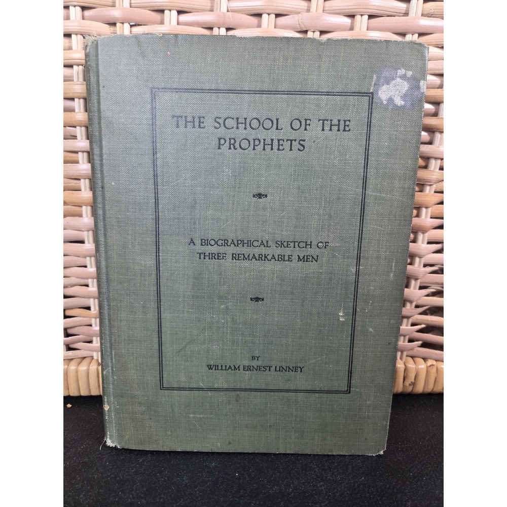 The School Of The Prophets‎ A Biographical Sketch Of Three Remarkable Men Linney